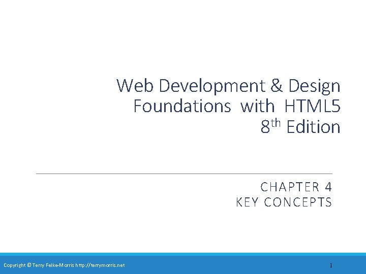 Web Development & Design Foundations with HTML 5 8 th Edition CHAPTER 4 KEY