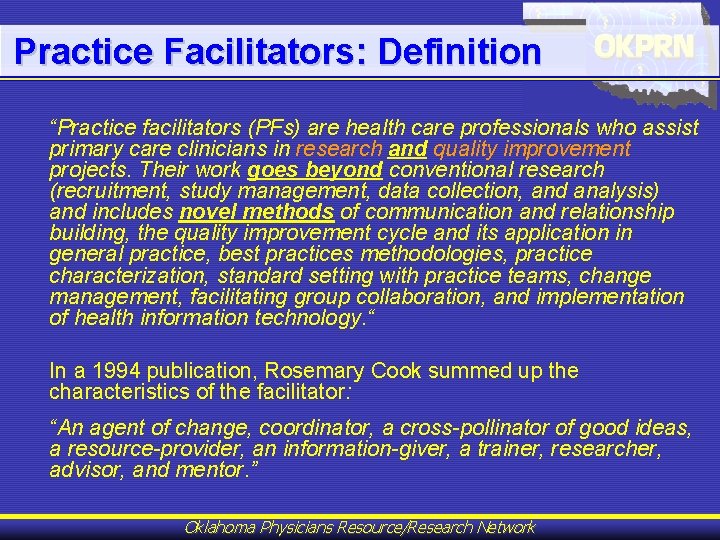 Practice Facilitators: Definition “Practice facilitators (PFs) are health care professionals who assist primary care