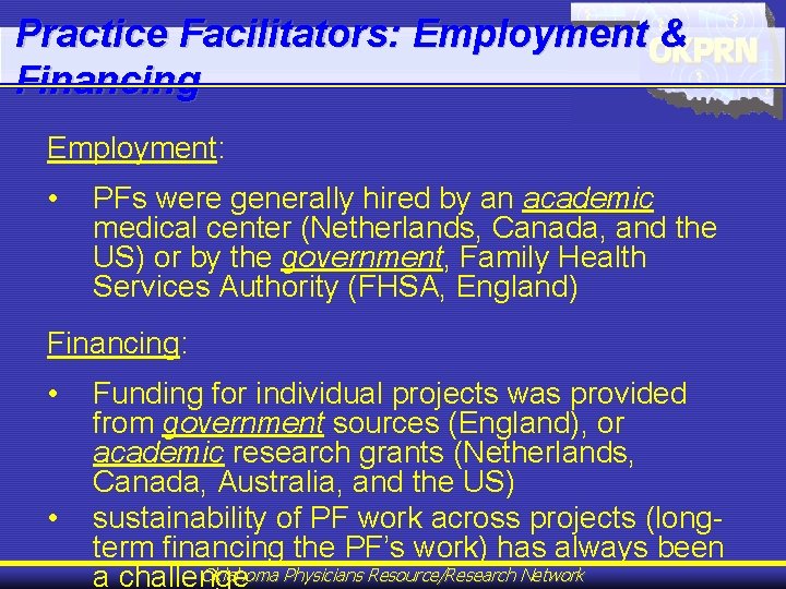 Practice Facilitators: Employment & Financing Employment: • PFs were generally hired by an academic