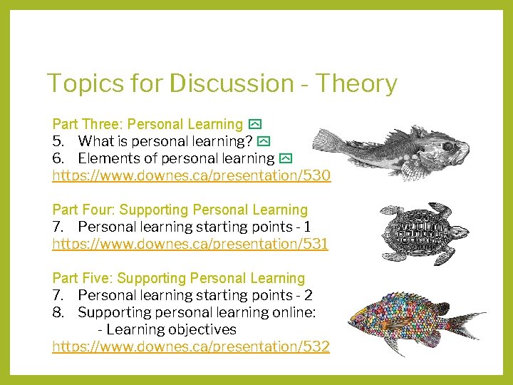 Topics for Discussion - Theory Part Three: Personal Learning y 5. What is personal