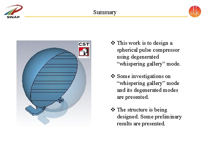 Summary v This work is to design a spherical pulse compressor using degenerated “whispering Summary v This work is to design a spherical pulse compressor using degenerated “whispering