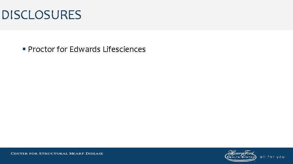 DISCLOSURES § Proctor for Edwards Lifesciences 