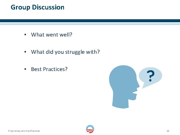 Group Discussion • What went well? • What did you struggle with? • Best