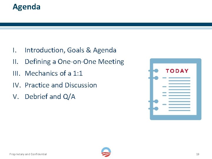 Agenda I. III. IV. V. Introduction, Goals & Agenda Defining a One-on-One Meeting Mechanics