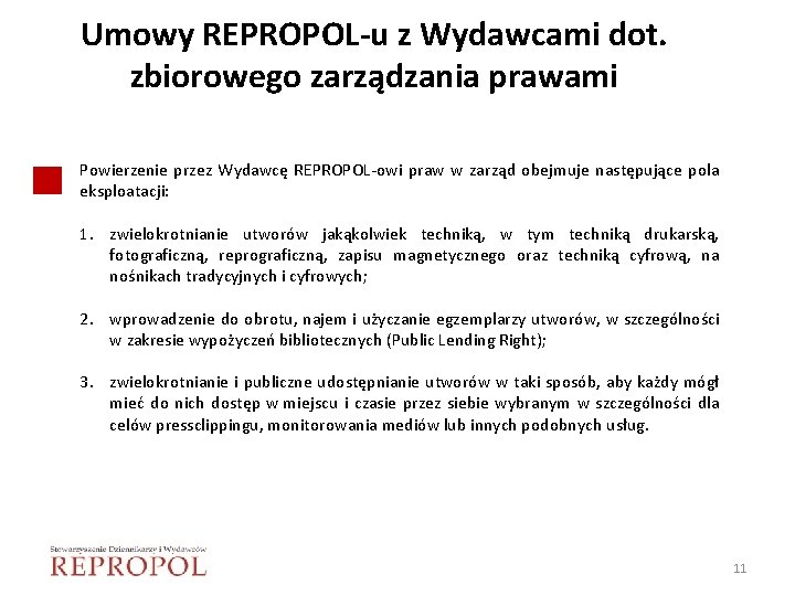 Umowy REPROPOL-u z Wydawcami dot. zbiorowego zarządzania prawami Powierzenie przez Wydawcę REPROPOL-owi praw w