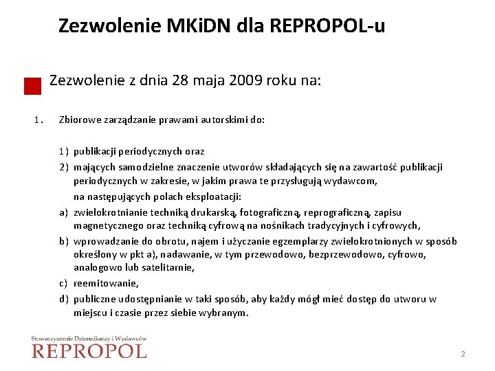 Zezwolenie MKi. DN dla REPROPOL-u Zezwolenie z dnia 28 maja 2009 roku na: 1.