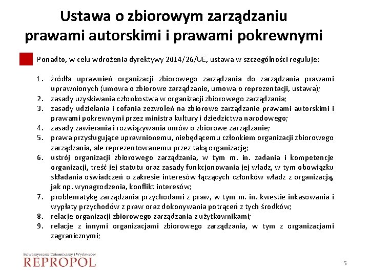 Ustawa o zbiorowym zarządzaniu prawami autorskimi i prawami pokrewnymi Ponadto, w celu wdrożenia dyrektywy Ustawa o zbiorowym zarządzaniu prawami autorskimi i prawami pokrewnymi Ponadto, w celu wdrożenia dyrektywy