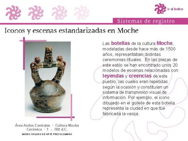 ir al índice Las botellas de la cultura Moche, modeladas desde hace más de