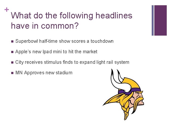 + What do the following headlines have in common? n Superbowl half-time show scores
