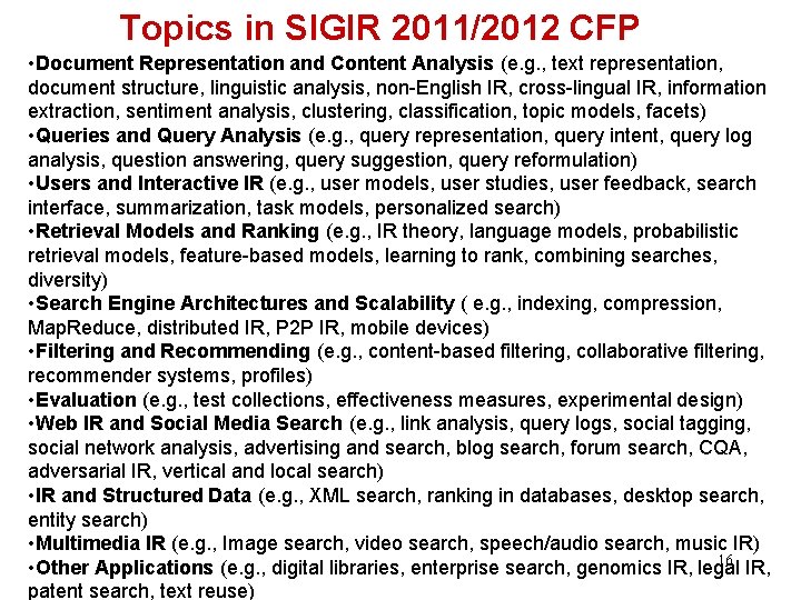 Topics in SIGIR 2011/2012 CFP • Document Representation and Content Analysis (e. g. ,