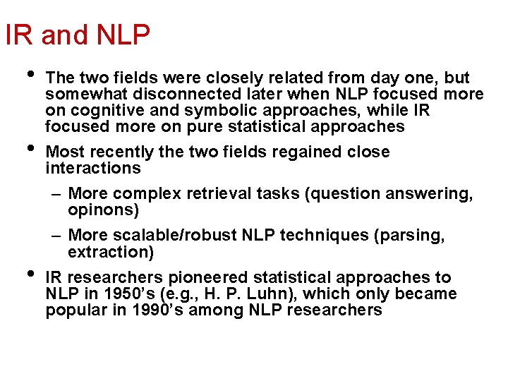 IR and NLP • • • The two fields were closely related from day