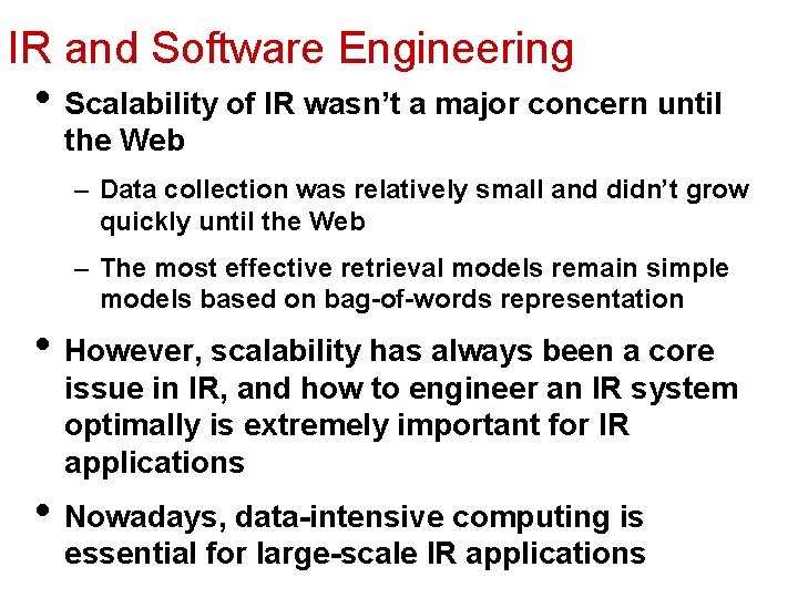 IR and Software Engineering • Scalability of IR wasn’t a major concern until the