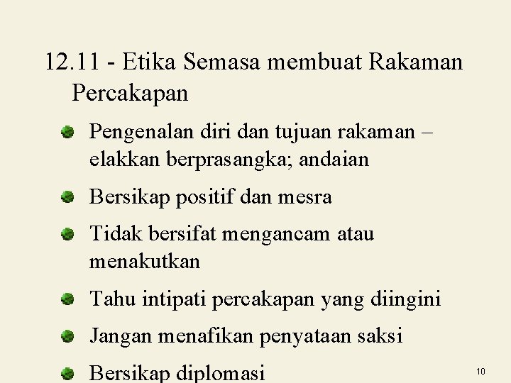 12. 11 - Etika Semasa membuat Rakaman Percakapan Pengenalan diri dan tujuan rakaman –