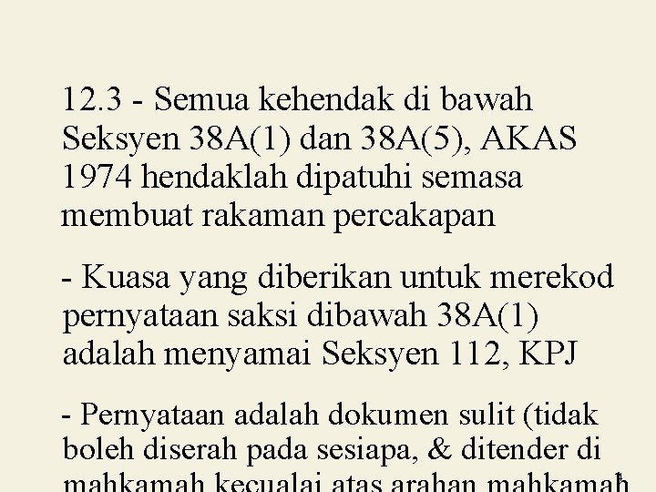 12. 3 - Semua kehendak di bawah Seksyen 38 A(1) dan 38 A(5), AKAS