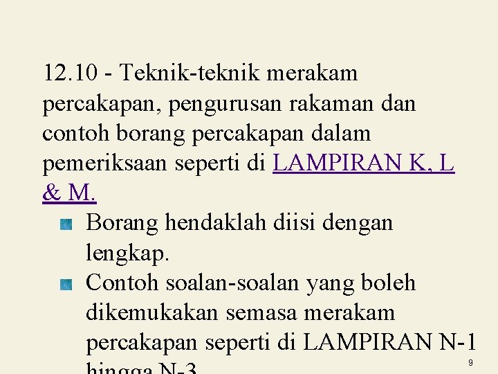 12. 10 - Teknik-teknik merakam percakapan, pengurusan rakaman dan contoh borang percakapan dalam pemeriksaan