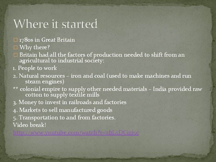 Where it started � 1780 s in Great Britain � Why there? � Britain