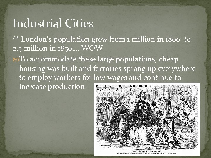 Industrial Cities ** London’s population grew from 1 million in 1800 to 2. 5