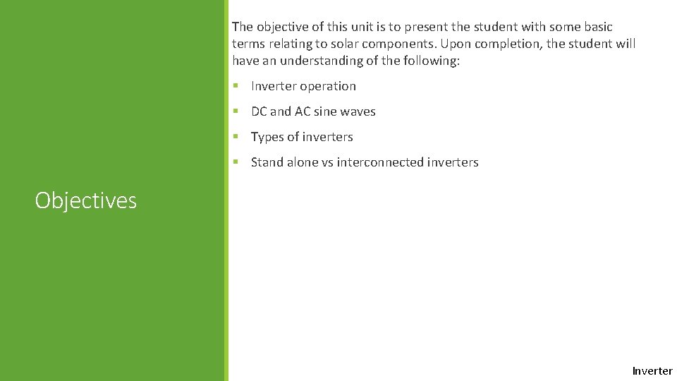 The objective of this unit is to present the student with some basic terms