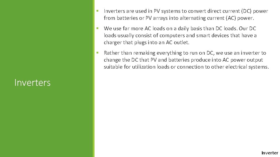 § Inverters are used in PV systems to convert direct current (DC) power from