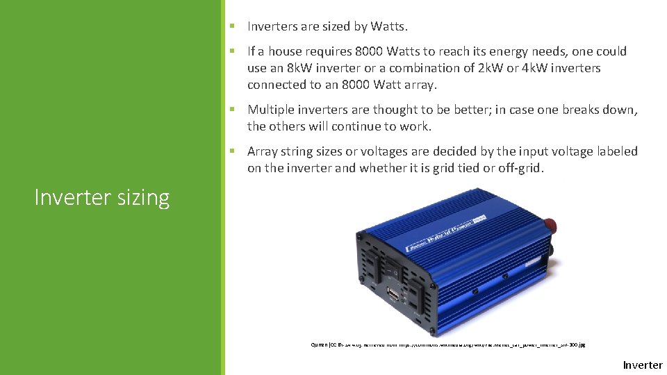 § Inverters are sized by Watts. § If a house requires 8000 Watts to