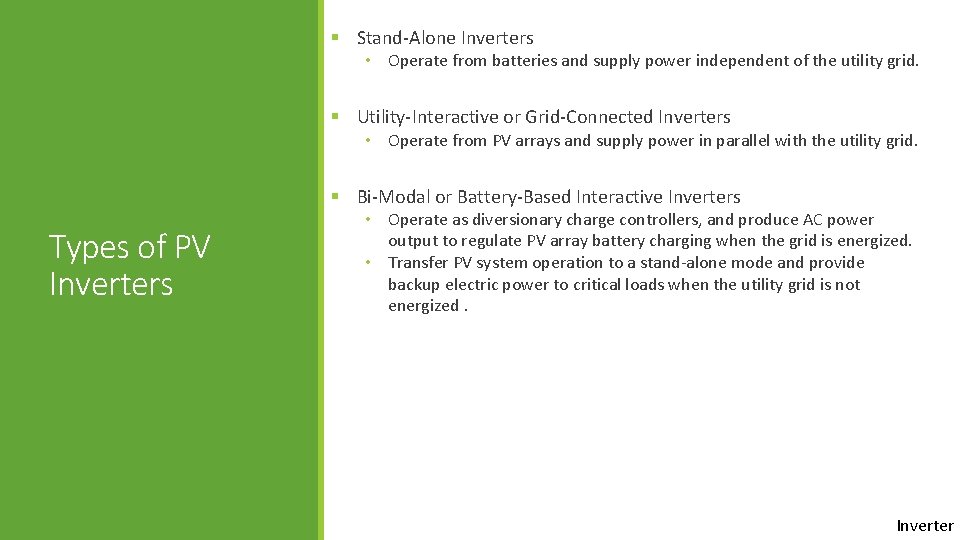 § Stand-Alone Inverters • Operate from batteries and supply power independent of the utility