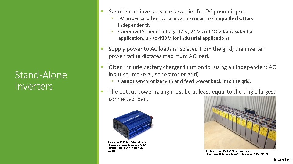 § Stand-alone inverters use batteries for DC power input. • PV arrays or other