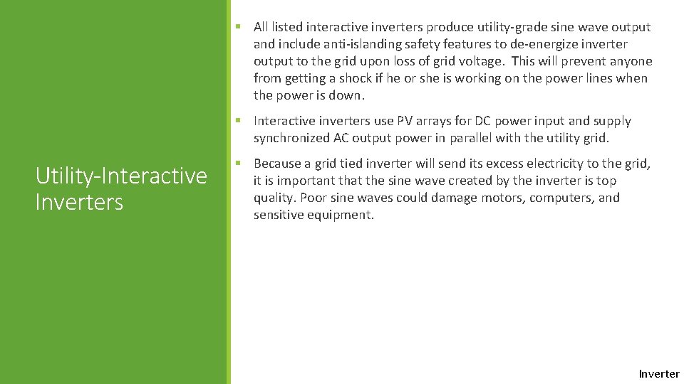 § All listed interactive inverters produce utility-grade sine wave output and include anti-islanding safety