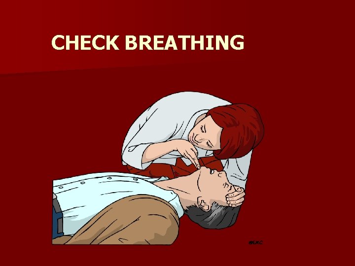 CHECK BREATHING 