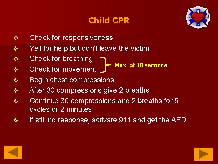 Child CPR v v v v Check for responsiveness Yell for help but don't