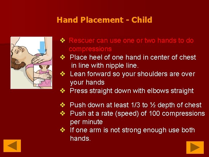 Hand Placement - Child v Rescuer can use one or two hands to do