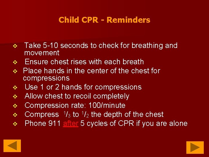 Child CPR - Reminders v v v v Take 5 -10 seconds to check