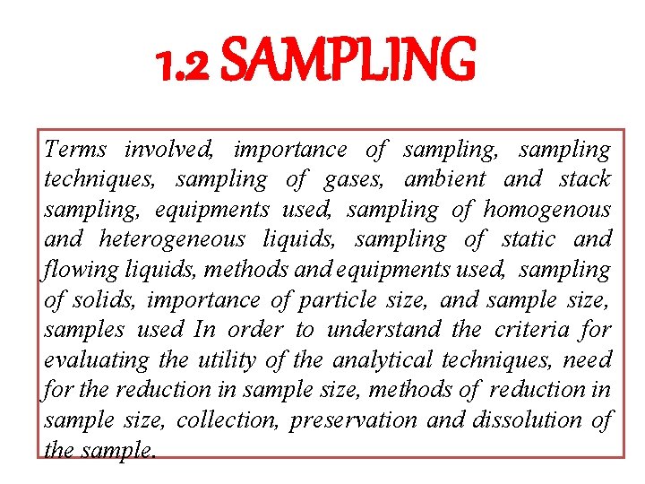 1. 2 SAMPLING Terms involved, importance of sampling, sampling techniques, sampling of gases, ambient