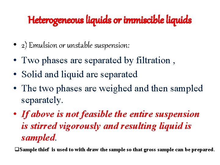 Heterogeneous liquids or immiscible liquids • 2) Emulsion or unstable suspension: • Two phases