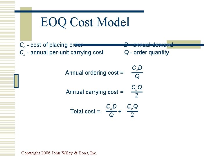 EOQ Cost Model Co - cost of placing order Cc - annual per-unit carrying