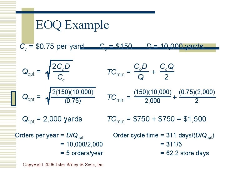 EOQ Example Cc = $0. 75 per yard Qopt = 2 Co. D Cc