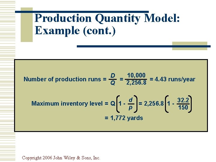 Production Quantity Model: Example (cont. ) Number of production runs = 10, 000 D