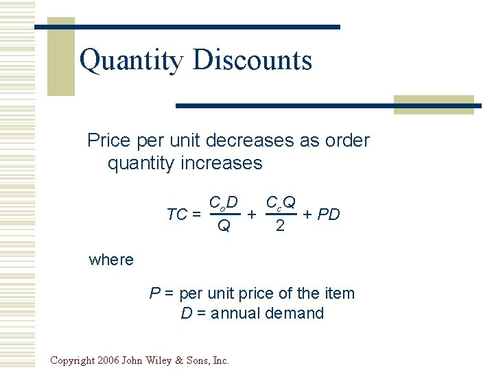 Quantity Discounts Price per unit decreases as order quantity increases Cc Q Co. D
