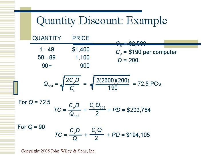Quantity Discount: Example QUANTITY PRICE 1 - 49 50 - 89 90+ $1, 400