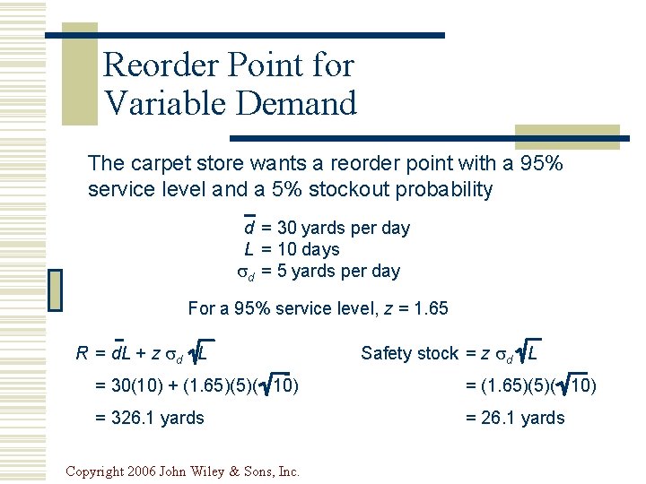 Reorder Point for Variable Demand The carpet store wants a reorder point with a