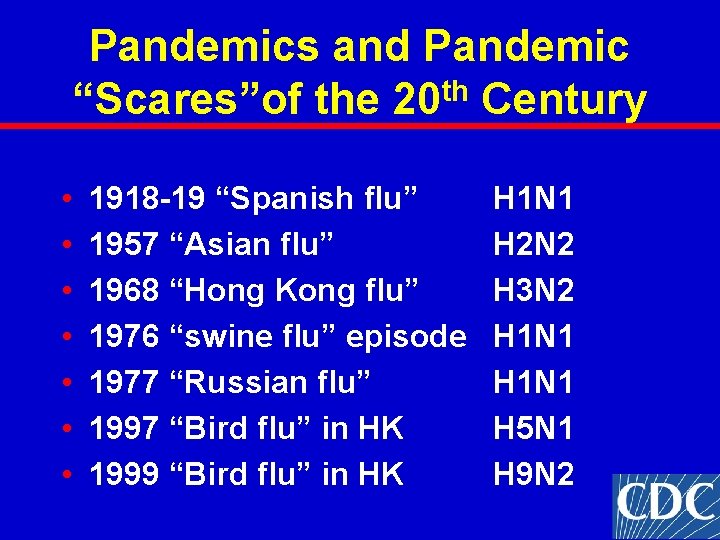 Pandemics and Pandemic “Scares”of the 20 th Century • • 1918 -19 “Spanish flu” Pandemics and Pandemic “Scares”of the 20 th Century • • 1918 -19 “Spanish flu”