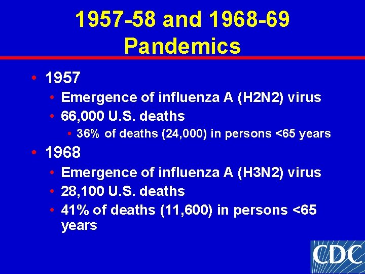 1957 -58 and 1968 -69 Pandemics • 1957 • Emergence of influenza A (H 1957 -58 and 1968 -69 Pandemics • 1957 • Emergence of influenza A (H