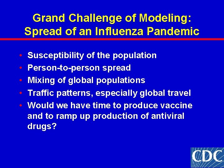 Grand Challenge of Modeling: Spread of an Influenza Pandemic • • • Susceptibility of Grand Challenge of Modeling: Spread of an Influenza Pandemic • • • Susceptibility of