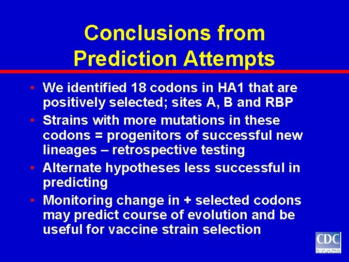 Conclusions from Prediction Attempts • We identified 18 codons in HA 1 that are Conclusions from Prediction Attempts • We identified 18 codons in HA 1 that are