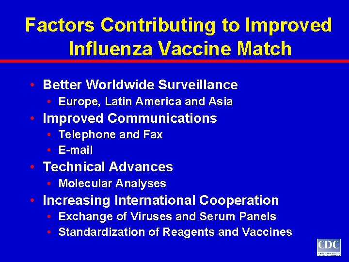 Factors Contributing to Improved Influenza Vaccine Match • Better Worldwide Surveillance • Europe, Latin Factors Contributing to Improved Influenza Vaccine Match • Better Worldwide Surveillance • Europe, Latin