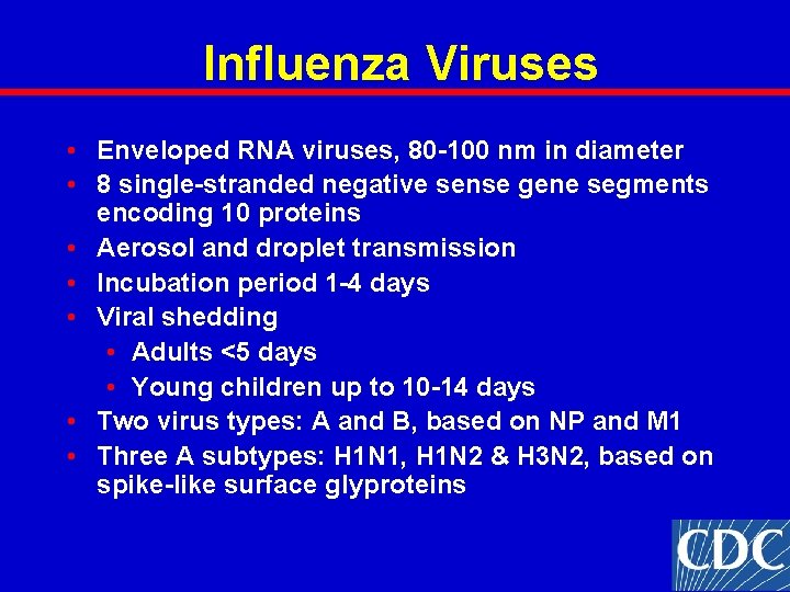 Influenza Viruses • Enveloped RNA viruses, 80 -100 nm in diameter • 8 single-stranded Influenza Viruses • Enveloped RNA viruses, 80 -100 nm in diameter • 8 single-stranded