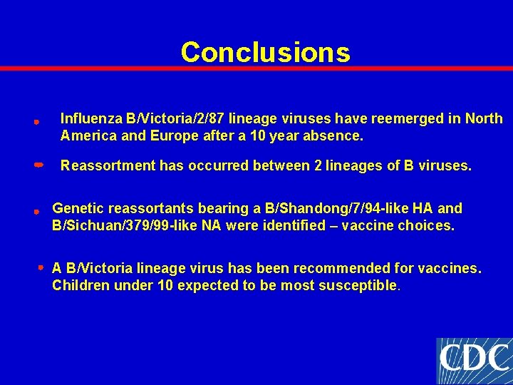 Conclusions Influenza B/Victoria/2/87 lineage viruses have reemerged in North America and Europe after a Conclusions Influenza B/Victoria/2/87 lineage viruses have reemerged in North America and Europe after a