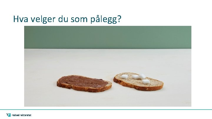 Hva velger du som pålegg? 