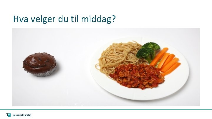 Hva velger du til middag? 