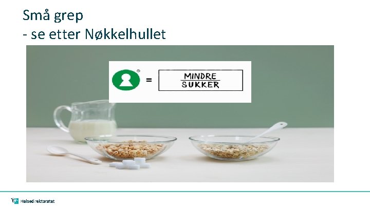 Små grep - se etter Nøkkelhullet 