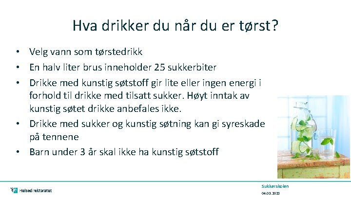 Hva drikker du når du er tørst? • Velg vann som tørstedrikk • En